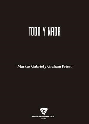 Todo y nada | 9788412703412 | Gabriel, Markus / Priest, Graham