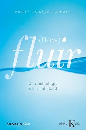Fluir (Flow) : Una psicología de la felicidad | 9788499890371 | Csíkszentmihályi, Mihály
