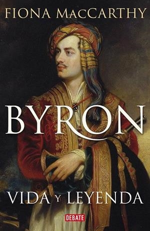 Byron : Vida y leyenda | 9788419642295 | MacCarthy, Fiona