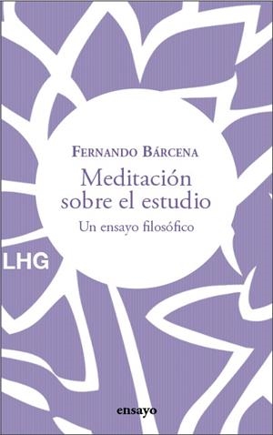 Meditación sobre el estudio : Un ensayo filosófico | 9788418657436 | Bárcena, Fernando