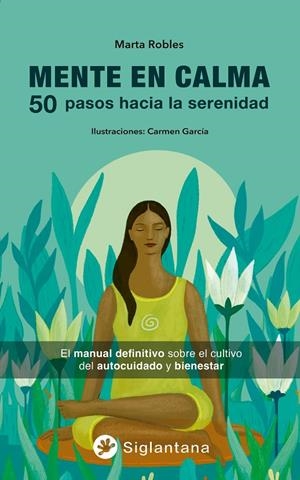 Mente en calma : 50 pasos hacia la serenidad | 9788418556494 | Robles Arboix, Marta