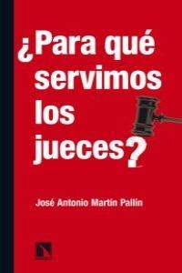 Para qué servimos los jueces? | 9788483195482 | Martín, José Antonio