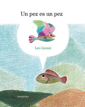 Pez es un pez, Un | 9788413432847 | Lionni, Leo