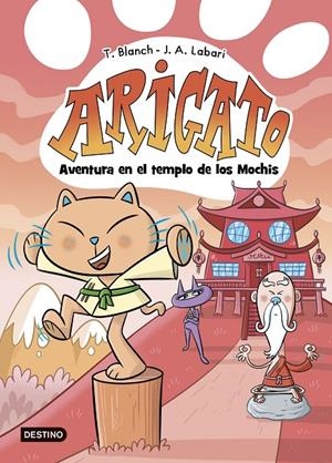 Arigato 3 : Aventura en el templo de los Mochis | 9788408292043 | Blanch, Teresa / Labari, José Ángel