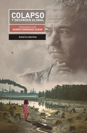 Colapso y desorden global | 9788412341157 | Fernández Durán, Ramón