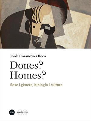 Dones? Homes? : Sexe i gènere, biologia i cultura | 9788491689157 | Casanova i Roca, Jordi