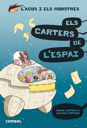 Agus i els monstres 15 : Els carters de l'espai | 9788491015390 | Copons, Jaume