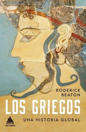 Griegos, Los : Una historia global | 9788418217814 | Beaton, Roderick