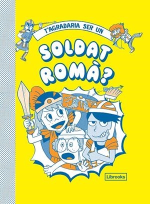 T'agradaria ser un soldat romà? | 9788412087727 | Matyszak, Philip / Amson-Bradshaw, Georgia / Akiyama, Takayo 