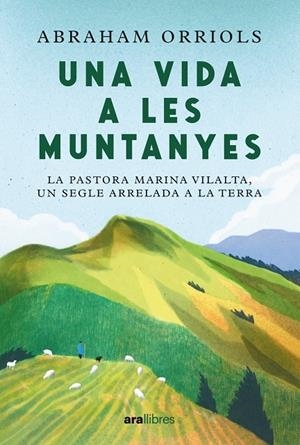 Vida a les muntanyes, Una (Ed. 2024) | 9788411730990 | Orriols, Abraham