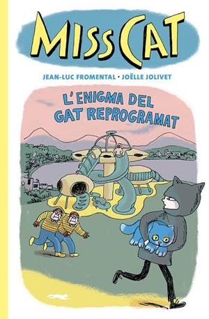Miss Cat 4 : L'enigma del gat reprogramat | 9788412863109 | Fromental, Jean-Luc / Jolivet, Joëlle