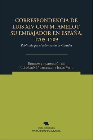Correspondencia de Luis XIV con M. Amelot, su embajador en España 1705-1709 | 9788497172028 | Barón de Girardot