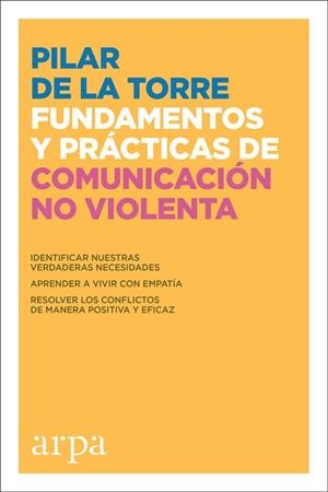 Fundamentos y prácticas de Comunicación No Violenta | 9788416601745 | Torre, Pilar de la