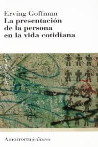 Presentación de la persona en la vida cotidiana, La | 9789505182008 | Erving, Goffman