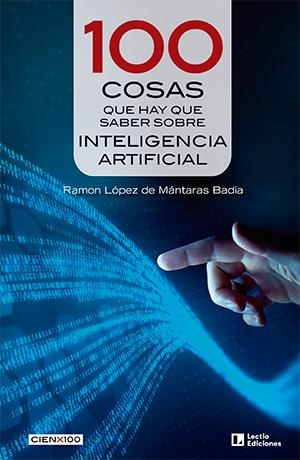 100 cosas que hay que saber sobre inteligencia artificial | 9788418735684 | López de Mántaras Badia, Ramon