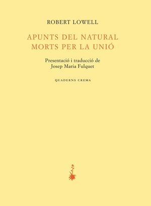 Apunts del natural / Morts per la Unió | 9788477276142 | Lowell, Robert