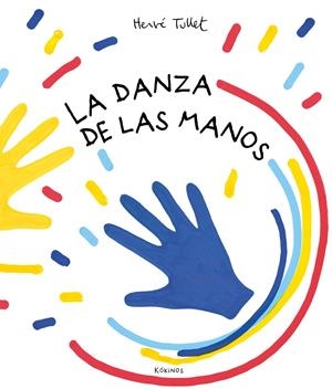 Danza de las manos, La | 9788417742836 | Tullet, Hervé