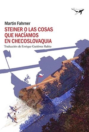 Steiner o las cosas que hacíamos en Checoslovaquia | 9788412415247 | Fahrner, Martin