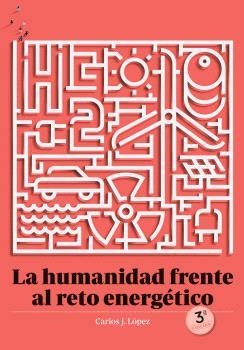 Humanidad frente al reto energético, La | 9788412777475 | López, Carlos J. 