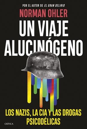 Viaje alucinógeno, Un : Los nazis, la CIA y las drogas psicodélicas | 9788491996972 | Ohler, Norman