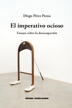 Imperativo ocioso, El  | 9789566203711 | Pérez, Diego