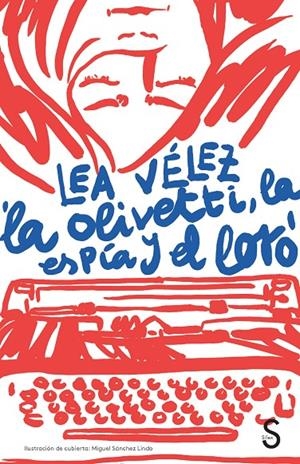 Olivetti, la espía y el loro, La | 9788477375340 | Vélez, Lea
