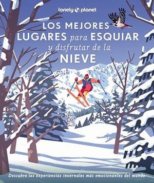 Mejores lugares para esquiar y disfrutar de la nieve, Los | 9788408286929 | AA.VV.