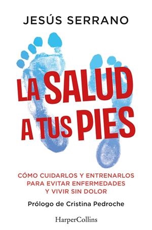 Salud a tus pies, La | 9788410640740 | Serrano, Jesús