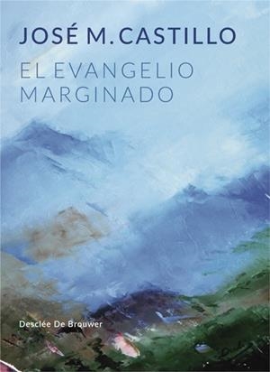 Evangelio marginado, El | 9788433030207 | Castillo Sánchez, José María
