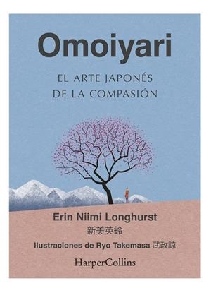 Omoiyari : El arte japonés de la compasión | 9788491396932 | Niimi Longhurst, Erin