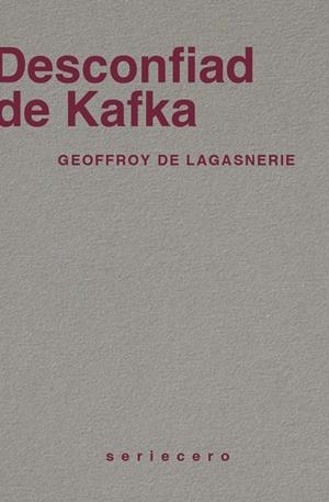 Desconfiad de Kafka | 9788412895636 | Lagasnerie, Geoffroy de