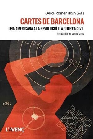 Cartes de Barcelona : Una americana a la Revolució i la Guerrab Civil | 9788418680540 | Horn, Gerd-Rainer