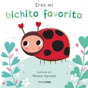 Eres mi bichito favorito : Libro de cartón con troqueles | 9788408291213 | Marshall, Natalie / Edwards, Nicola