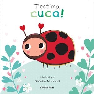 T'estimo, cuca! : Llibre de cartró amb troquells | 9788413898919 | Marshall, Natalie / Edwards, Nicola