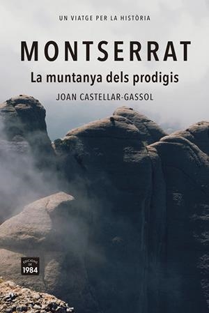 Montserrat : La muntanya dels prodigis | 9788418858932 | Castellar-Gassol, Joan