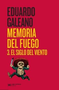Memoria del fuego 3 : El siglo del viento | 9788432321108 | Galeano, Eduardo