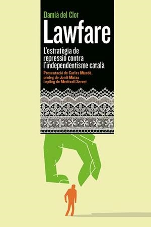 Lawfare : L'estratègia de repressió contra l'independentisme català | 9788412344127 | Clot Trias, Damià del