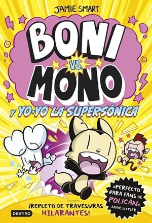 Boni vs Mono 4 : Boni vs. Mono y Yo-Yo, la supersónica | 9788408297376 | Smart, Jamie