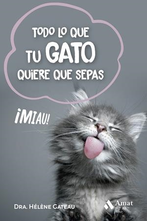 Todo lo que tu gato quiere que sepas  | 9788419870537 | Gateau, Hélène