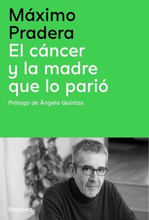 Cáncer y la madre que lo parió, El | 9788410180390 | Pradera, Máximo / Quintas, Ángela