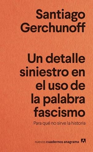 Detalle siniestro en el uso de la palabra fascismo, Un | 9788433929488 | Gerchunoff, Santiago