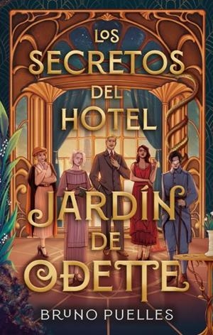 Secretos del hotel Jardín de Odette, LOs | 9788410239111 | Puelles, Bruno