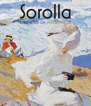Sorolla : Cien años de modernidad | 9788412886351 | Pons Sorolla, Blanca / Luca de Tena, Consuelo / Varela Agüí, Enrique