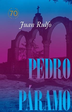 Pedro Páramo (Edición conmemorativa) | 9788410290105 | Rulfo, Juan