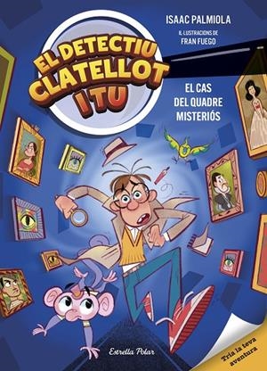Detectiu Clatellot i tu 1 : El cas del quadre misteriós | 9791387519131 | Palmiola, Isaac / Fuego, Fran