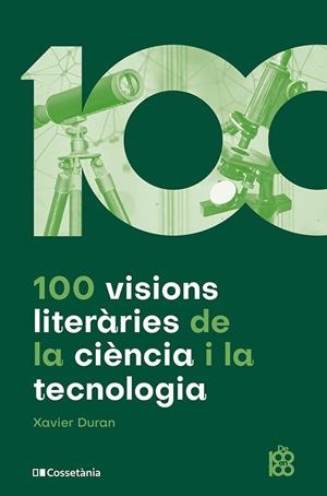 100 visions literàries de la ciència i la tecnologia | 9788413564548 | Duran Escriba, Xavier