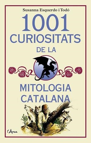 1001 curiositats de la mitologia catalana | 9788494650567 | Esquerdo i Todó, Susanna