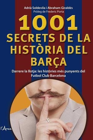 1001 Secrets de la història del Barça | 9788494650512 | Soldevila Rovira, Adrià / Giraldés, Queralt, Abraham