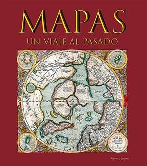 Mapas, un viaje al pasado | 9788417452193 | Brown, Kevin J