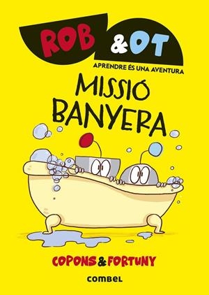 ROB & OT 3 : Missió banyera | 9788411582032 | Copons Ramon, Jaume